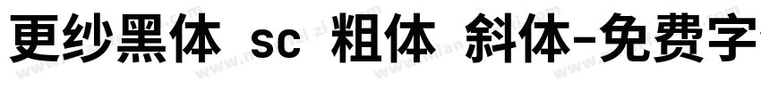 更纱黑体 sc 粗体 斜体字体转换